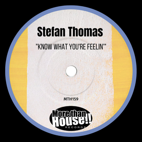 Stefan Thomas - Know What You're Feelin' [MTH159]